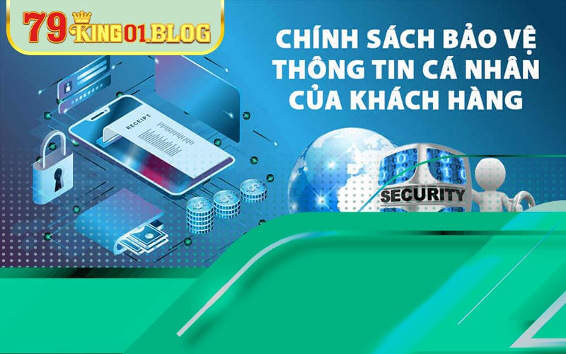 Tìm hiểu về chính sách bảo mật nhà cái 79king