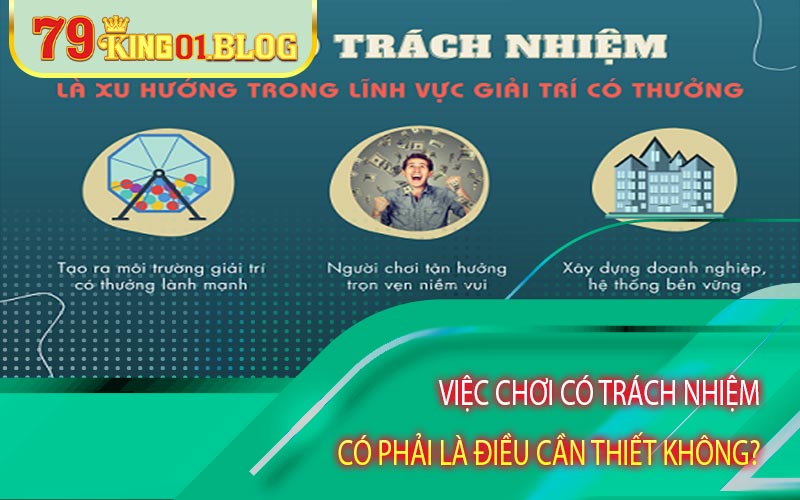 Việc chơi có trách nhiệm có phải là điều cần thiết không?